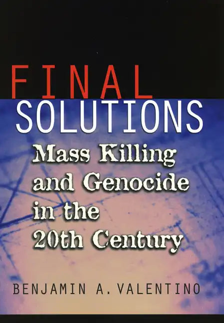 Final Solutions: Mass Killing and Genocide in the 20th Century - Paperback