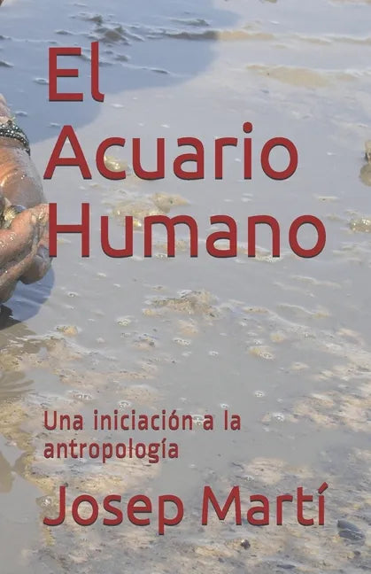 El Acuario Humano: Una iniciación a la antropología - Paperback