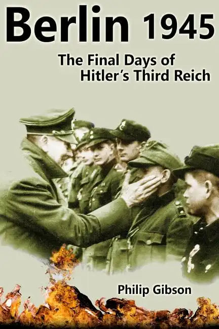 #Berlin45: The Final Days of the Third Reich - Paperback