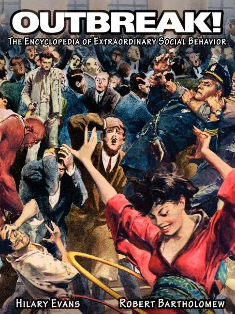 Outbreak! The Encyclopedia of Extraordinary Social Behavior - Paperback