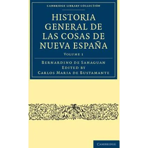 Historia General de las Cosas de Nueva España - Volume 1 - Paperback