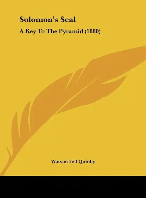 Solomon's Seal: A Key to the Pyramid (1880) - Hardcover