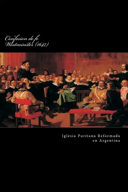 Confesion de fe Westminster (1647) - Paperback