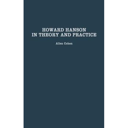 Howard Hanson in Theory and Practice - Hardcover