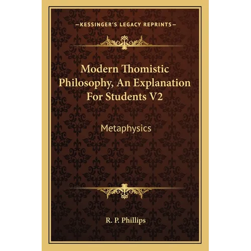 Modern Thomistic Philosophy, An Explanation For Students V2: Metaphysics - Paperback
