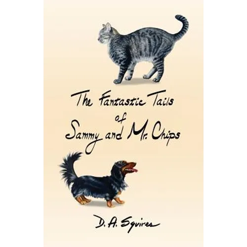 The Fantastic Tails of Sammy and Mr. Chips - Paperback