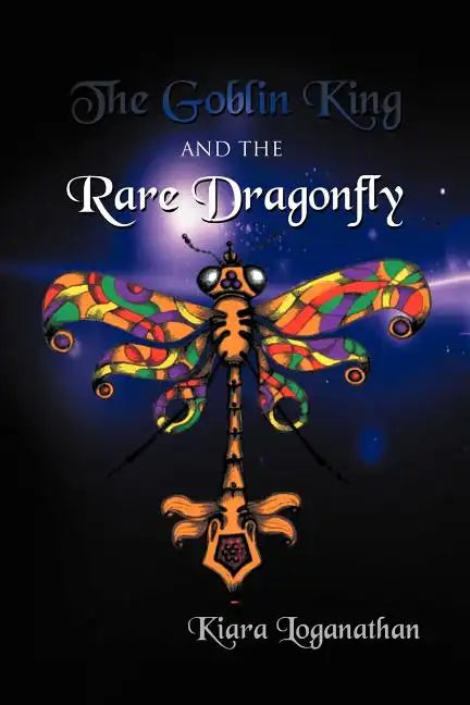 The Goblin King and the Rare Dragonfly - Paperback