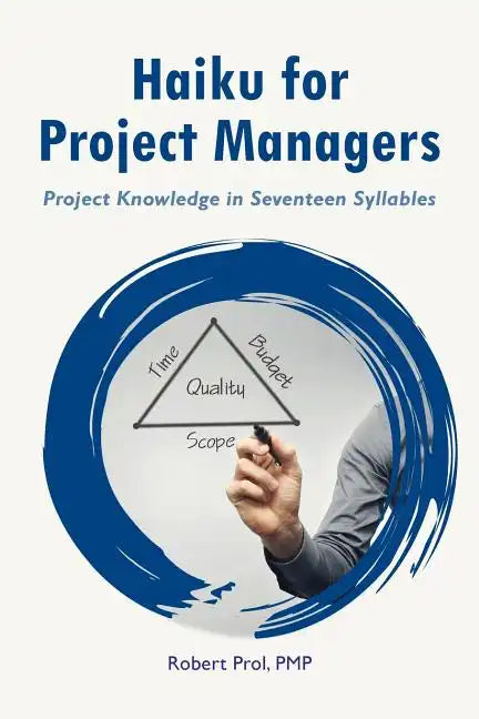 Haiku for Project Managers: Solutions in seventeen syllables - Paperback