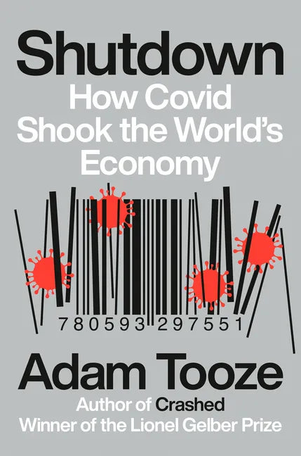 Shutdown: How Covid Shook the World's Economy - Hardcover