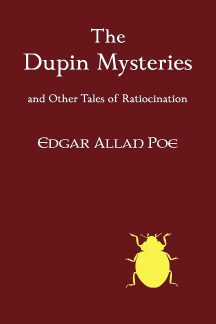 The Dupin Mysteries and Other Tales of Ratiocination - Paperback
