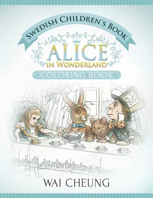 Swedish Children's Book: Alice in Wonderland (English and Swedish Edition) - Paperback