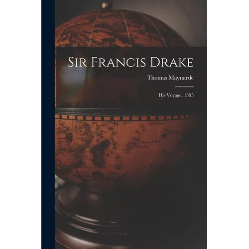 Sir Francis Drake: His Voyage, 1595 - Paperback