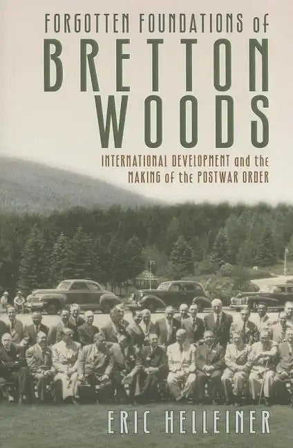 Forgotten Foundations of Bretton Woods - Hardcover