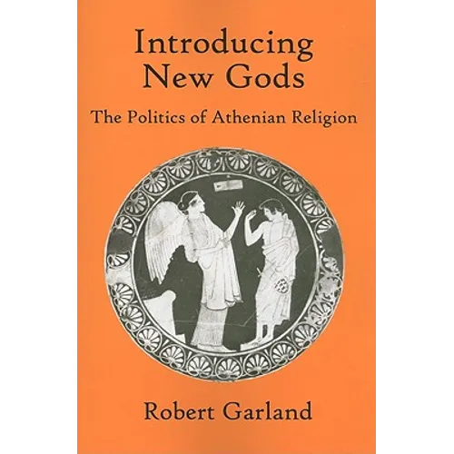 Introducing New Gods: The Politics of Athenian Religion - Paperback
