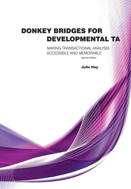 Donkey Bridges For Developmental TA: Making Transactional Analysis Accessible And Memorable - Paperback