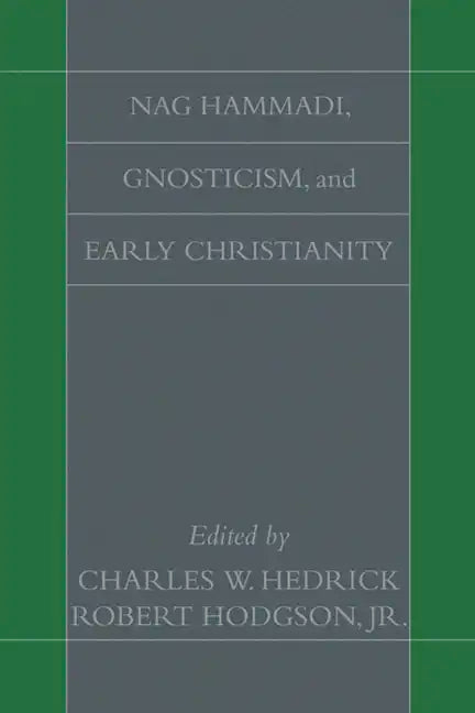 Nag Hammadi, Gnosticism, and Early Christianity - Paperback