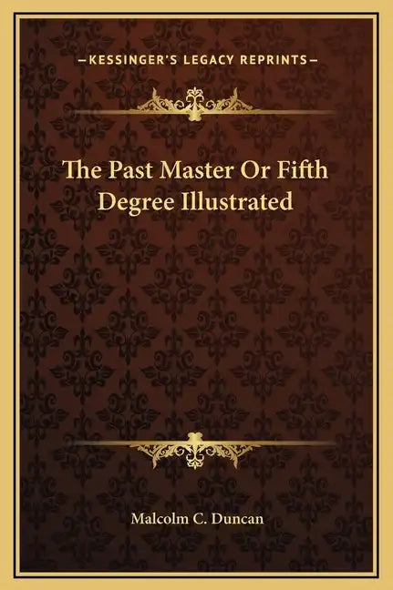 The Past Master or Fifth Degree Illustrated - Hardcover