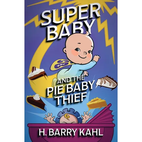 Super Baby and the Pie Baby Thief - Paperback