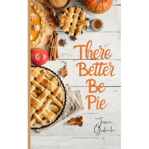 There Better Be Pie - Paperback