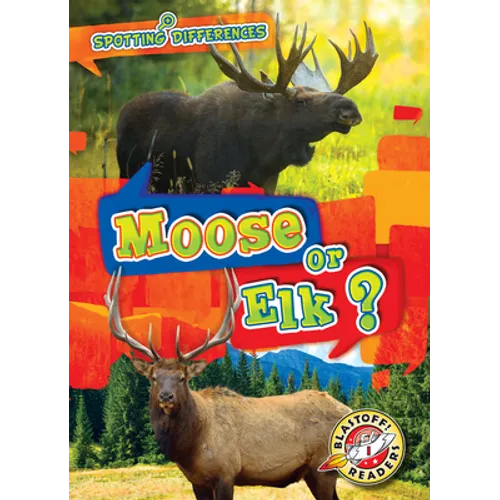 Moose or Elk? - Library Binding