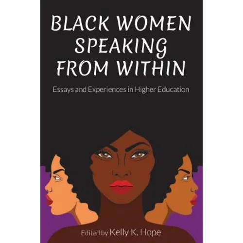 Black Women Speaking From Within: Essays and Experiences in Higher Education - Hardcover