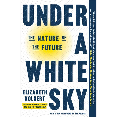 Under a White Sky: The Nature of the Future - Paperback