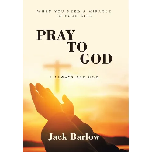 Pray to God: I Always Ask God - Hardcover