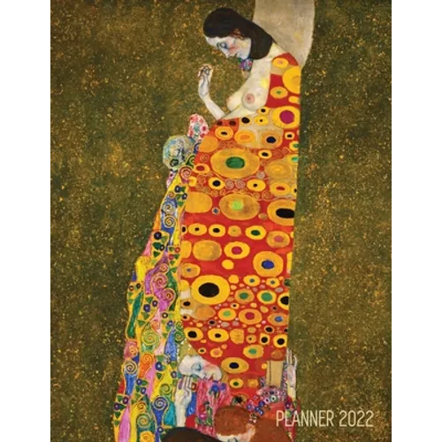 Gustav Klimt Weekly Planner 2022: Hope II Artistic Art Nouveau Daily Scheduler With January-December Year Calendar (12 Months) - Paperback