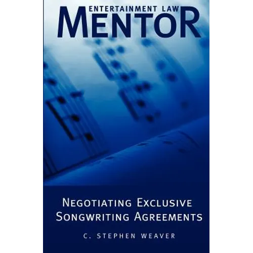 Entertainment Law Mentor - Negotiating Exclusive Songwriting Agreements - Paperback