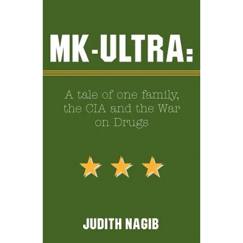 MK-Ultra: A Tale of One Family, the CIA and the War on Drugs - Paperback