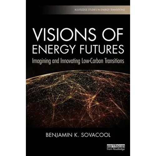 Visions of Energy Futures: Imagining and Innovating Low-Carbon Transitions - Paperback