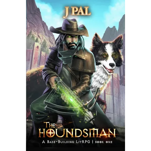 The Houndsman: A Base-Building LitRPG Adventure - Paperback