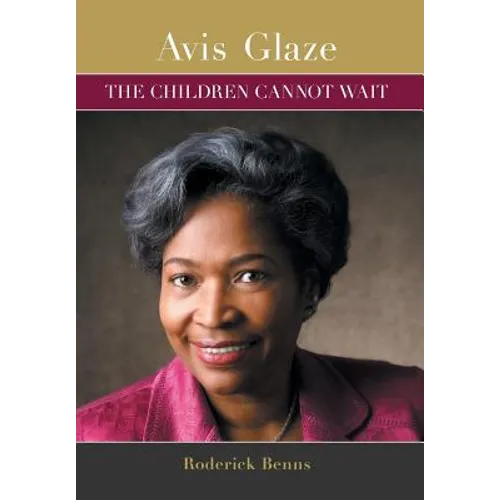 Avis Glaze: The Children Cannot Wait - Hardcover