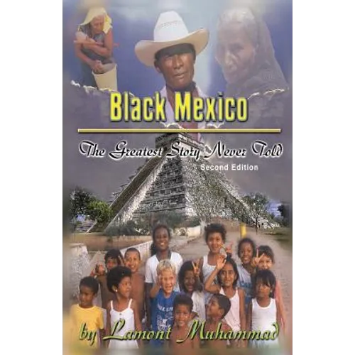 Black Mexico: The Greatest Story Never Told - Paperback