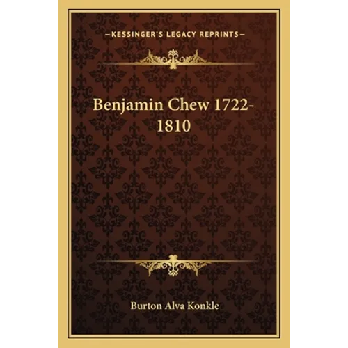 Benjamin Chew 1722-1810 - Paperback