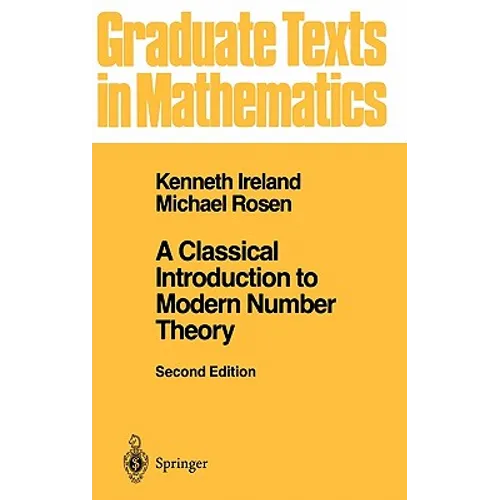 A Classical Introduction to Modern Number Theory - Hardcover
