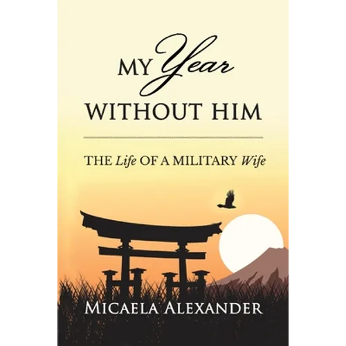 My Year Without Him: The Life of a Military Wife - Paperback