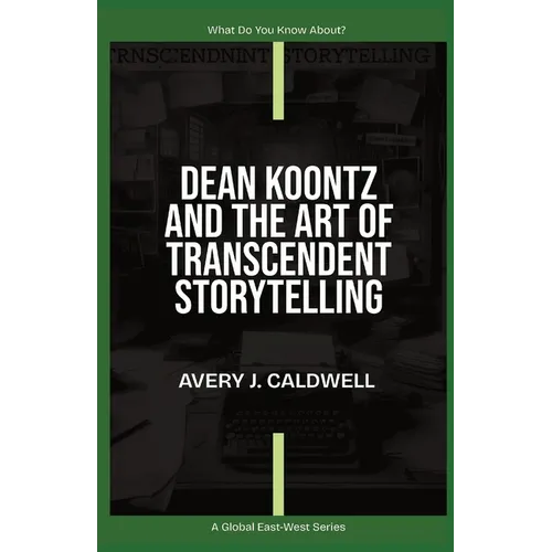 Dean Koontz And The Art Of Transcendent Storytelling - Paperback