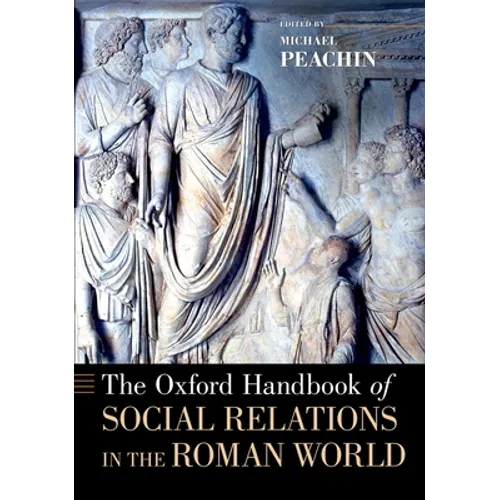 The Oxford Handbook of Social Relations in the Roman World - Paperback