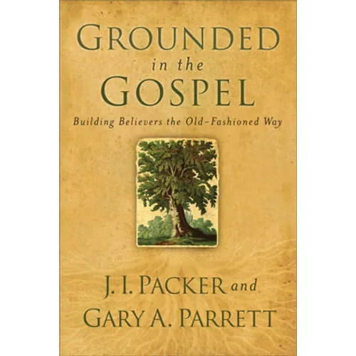 Grounded in the Gospel - Paperback