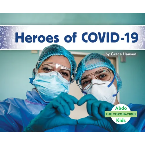Heroes of Covid-19 - Library Binding