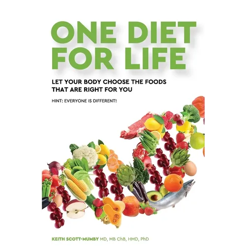 One Diet for Life: Let Your Body Choose The Foods That Are Right For You - Paperback
