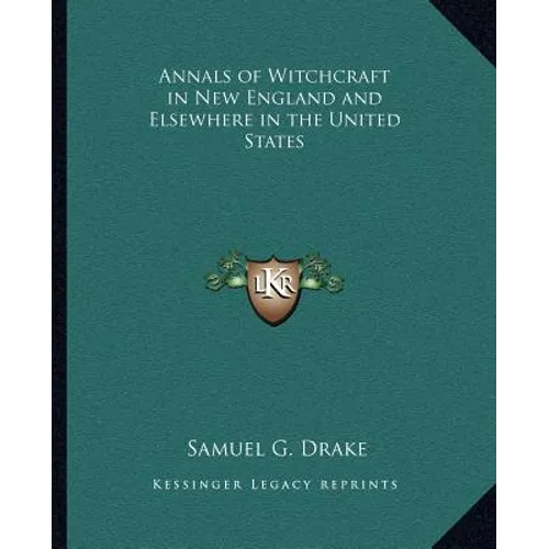 Annals of Witchcraft in New England and Elsewhere in the United States - Paperback
