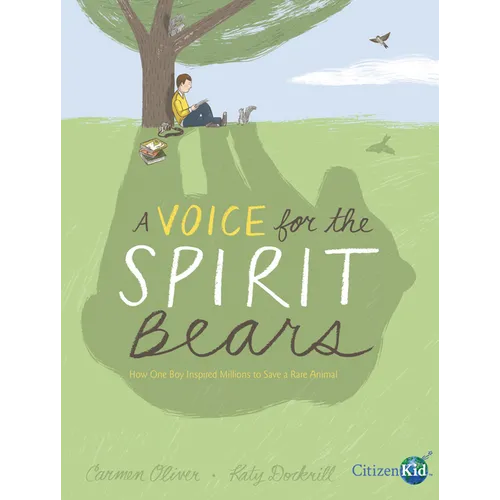 A Voice for the Spirit Bears: How One Boy Inspired Millions to Save a Rare Animal - Hardcover