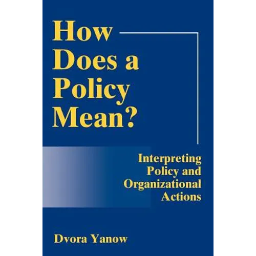 How Does A Policy Mean?: Interpreting Policy and Organizational Actions - Paperback