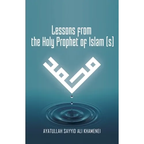 Lessons from the Holy Prophet of Islam (S) - Paperback
