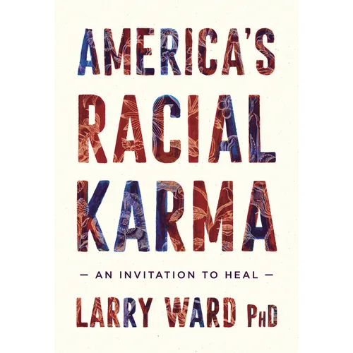 America's Racial Karma: An Invitation to Heal - Paperback