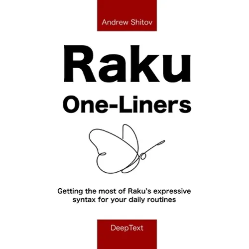 Raku One-Liners: Getting the most of Raku's expressive syntax for your daily routines - Paperback