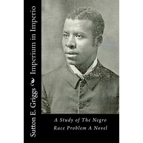 Imperium in Imperio: A Study of The Negro Race Problem A Novel - Paperback
