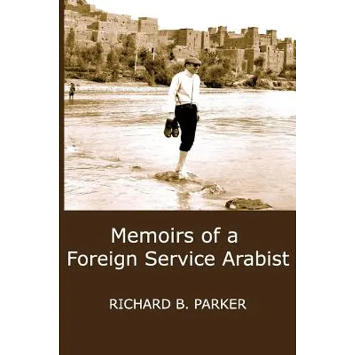 Memoirs of a Foreign Service Arabist - Paperback
